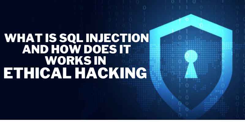 What Is SQL Injection And How It Works | Ethical Hacking